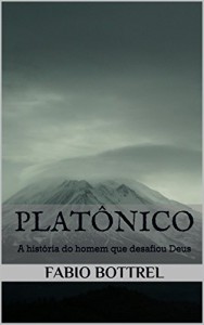 Baixar Plat&ocirc;nico: A hist&oacute;ria do homem que desafiou Deus pdf, epub, eBook