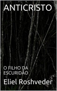 Baixar ANTICRISTO: O FILHO DA ESCURIDÃO pdf, epub, eBook