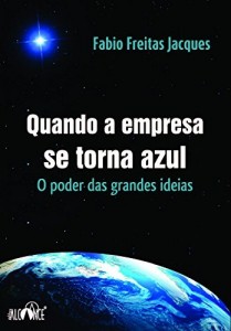 Baixar Quando a empresa se torna azul: O poder das grandes ideias pdf, epub, eBook