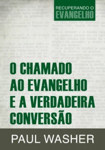 Baixar O Chamado ao Evangelho e a Verdadeira Conversão (Recuperando o Evangelho Livro 2) pdf, epub, eBook