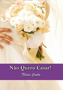 Baixar N&atilde;o Quero Casar! (S&eacute;rie Clube do Buqu&ecirc; – Livro 4) pdf, epub, eBook