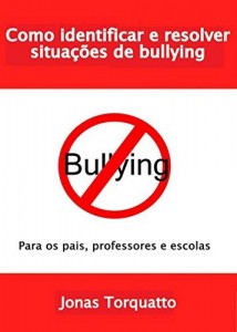 Baixar Como identificar e resolver situações de bullying: Para os pais, professores e escola pdf, epub, eBook