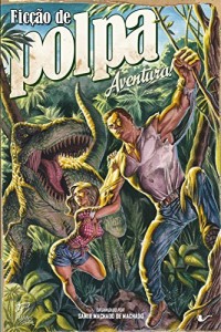 Baixar Fic&ccedil;&atilde;o de polpa: aventura! pdf, epub, eBook