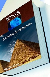 Baixar FOLKS  a hashtag da conspira&ccedil;&atilde;o pdf, epub, eBook