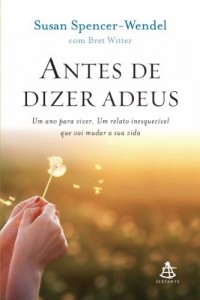 Baixar Antes de dizer adeus: Um ano para viver. Um relato inesquec&iacute;vel  que vai mudar a sua vida. pdf, epub, eBook