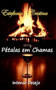 Baixar Pétalas em Chamas (Intenso Desejo Livro 2) pdf, epub, eBook