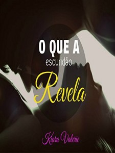 Baixar O que a escurid&atilde;o Revela pdf, epub, eBook