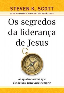 Baixar Os segredos da liderança de Jesus: As quatro tarefas que ele deixou para você cumprir pdf, epub, eBook