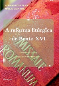 Baixar A reforma litúrgica de Bento XVI: passo-a-passo para a comunidade pdf, epub, eBook