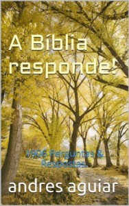 Baixar A&nbsp;B&iacute;blia responde!: 1906 Perguntas & Respostas. pdf, epub, eBook