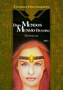 Baixar Despertar (Dois Mundos, Mesmo Destino Livro 1) pdf, epub, eBook