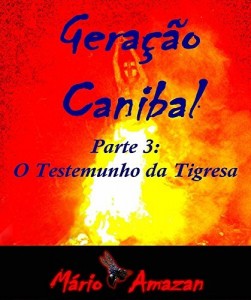 Baixar Gera&ccedil;&atilde;o canibal: O Testemunho da Tigresa pdf, epub, eBook