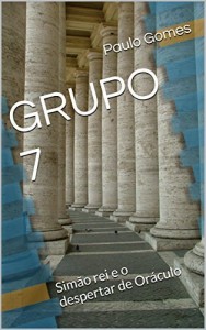 Baixar GRUPO 7: Simão rei e o despertar de Oráculo pdf, epub, eBook