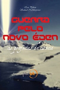 Baixar Guerra Pelo Novo Éden: As Profecias da Ciência pdf, epub, eBook