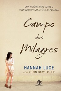 Baixar Campo dos milagres: Uma história real sobre o reencontro com a fé e a esperança pdf, epub, eBook