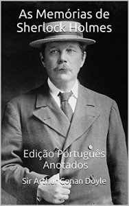 Baixar As Mem&oacute;rias de Sherlock Holmes – Edi&ccedil;&atilde;o Portugu&ecirc;s – Anotados: Edi&ccedil;&atilde;o Portugu&ecirc;s – Anotados pdf, epub, eBook