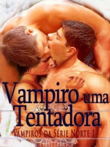 Baixar Vampiro uma Tentadora (Vampiros da S&eacute;rie Norte Livro 1) pdf, epub, eBook