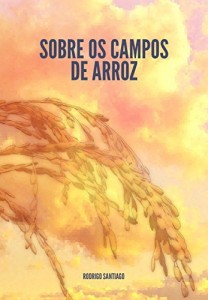 Baixar Sobre os Campos de Arroz pdf, epub, eBook