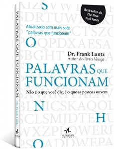 Baixar Palavras que Funcionam: Não é o que Você Diz, é o que as Pessoas Ouvem pdf, epub, eBook