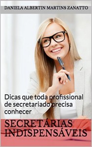 Baixar Secretárias Indispensáveis: Dicas que toda profissional de secretariado precisa conhecer pdf, epub, eBook