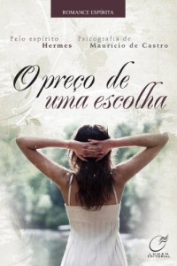 Baixar O Pre&ccedil;o de uma escolha pdf, epub, eBook