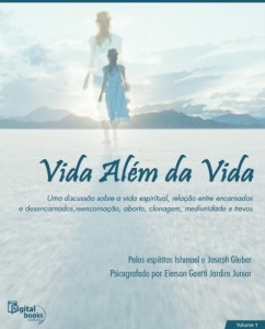 Baixar Vida Al&eacute;m da Vida – Vol. I pdf, epub, eBook