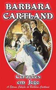 Baixar 07. Corações em Jogo (A Eterna Coleção de Barbara Cartland) pdf, epub, eBook