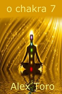 Baixar o chakra 7: Iniciantes guia para a aprendizagem e equilibrar os chakras pdf, epub, eBook