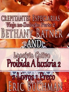 Baixar Crepitantes Especiarias – Viaja no Seduções – Parte Dois, e lascívia Cativo –  Proibida A luxúria 2 2 Livros 1 Preço pdf, epub, eBook