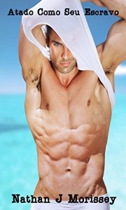 Baixar Atado Como Seu Escravo 1 & 2 (Gay BDSM) pdf, epub, eBook