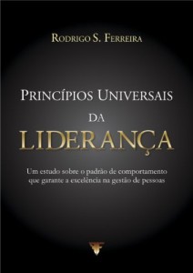 Baixar Princípíos Universais da Liderança – Um estudo sobre o padrão de comportamento que garante a excelência na gestão de pessoas pdf, epub, eBook