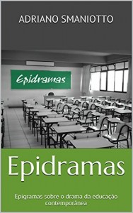 Baixar Epidramas: Epigramas sobre o drama da educa&ccedil;&atilde;o contempor&acirc;nea pdf, epub, eBook