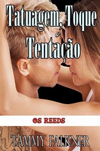 Baixar Tatuagem, Toque e Tentação (Os irmãos Reed Livro 1) pdf, epub, eBook