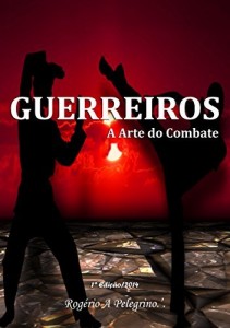 Baixar GUERREIROS: A Arte do Combate pdf, epub, eBook