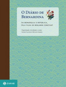 Baixar O Di&aacute;rio de Bernardina: da Monarquia &agrave;  Rep&uacute;blica, pela filha de Benjamin Constant pdf, epub, eBook