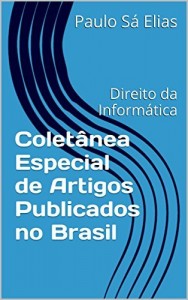 Baixar Coletânea Especial de Artigos Publicados no Brasil: Direito da Informática pdf, epub, eBook