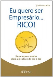 Baixar Eu quero SER EMPRES&Aacute;RIO…RICO! (S&eacute;rie Empres&aacute;rio RICO e FELIZ Livro 3) pdf, epub, eBook
