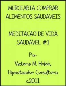 Baixar MERCEARIA COMPRAR ALIMENTOS SAUDAVEIS, Meditacao De Vida Saudavel #1 pdf, epub, eBook