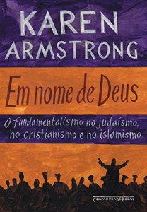 Baixar Em nome de Deus – O fundamentalismo no judaísmo, no cristianismo e no islamismo pdf, epub, eBook