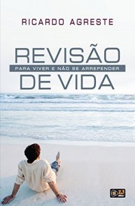 Baixar Revisão de Vida: Para viver e n&atilde;o se arrepender pdf, epub, eBook