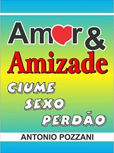 Baixar AMOR E AMIZADE: CIÚME – SEXO – PERDÃO pdf, epub, eBook