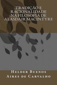 Baixar Tradi&ccedil;&atilde;o e Racionalidade na Filosofia de Alasdair MacIntyre pdf, epub, eBook