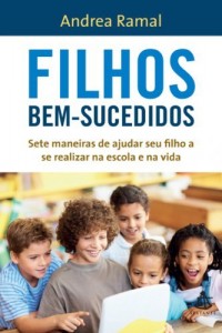 Baixar Filhos bem-sucedidos: Sete maneiras de ajudar seu filho a se realizar na escola e na vida pdf, epub, eBook