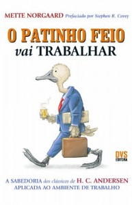 Baixar O patinho feio vai trabalhar – A sabedoria dos clássicos de H. C. Andersen aplicada ao ambiente de trabalho pdf, epub, eBook