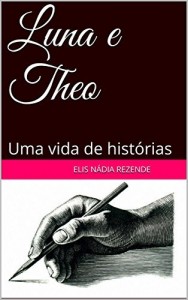 Baixar Luna e Theo: Uma vida de hist&oacute;rias pdf, epub, eBook