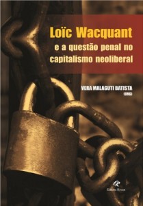 Baixar Lo&iuml;c Wacquant e a quest&atilde;o penal no capitalismo neoliberal pdf, epub, eBook
