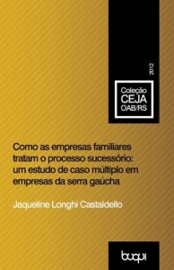 Baixar Como as empresas familiares tratam o processo sucess&oacute;rio: um estudo de caso m&uacute;ltiplo em empresas da serra ga&uacute;cha pdf, epub, eBook