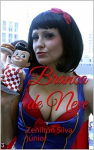 Baixar Branca de Neve: Zenilton Silva J&uacute;nior pdf, epub, eBook