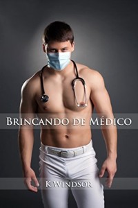 Baixar Brincando de Médico: Uma Fantasia Erótica Gay pdf, epub, eBook