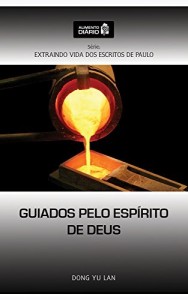 Baixar Alimento Diário – Guiados pelo Espírito de Deus (Extraindo Vida dos Escritos de Paulo Livro 3) pdf, epub, eBook